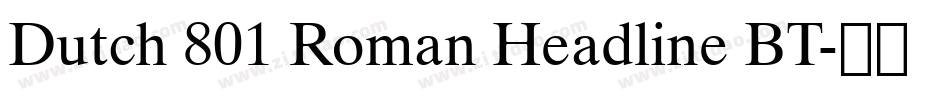 Dutch 801 Roman Headline BT字体转换